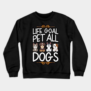 Life Goal Pet All Dogs Crewneck Sweatshirt